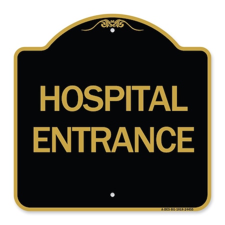 Signmission Designer Series Sign-Hospital Entrance, Black & Gold Aluminum Sign, 18" H, BG-1818-24455 A-DES-BG-1818-24455